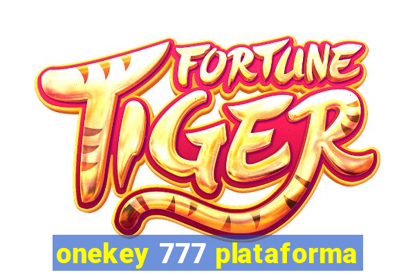 onekey 777 plataforma